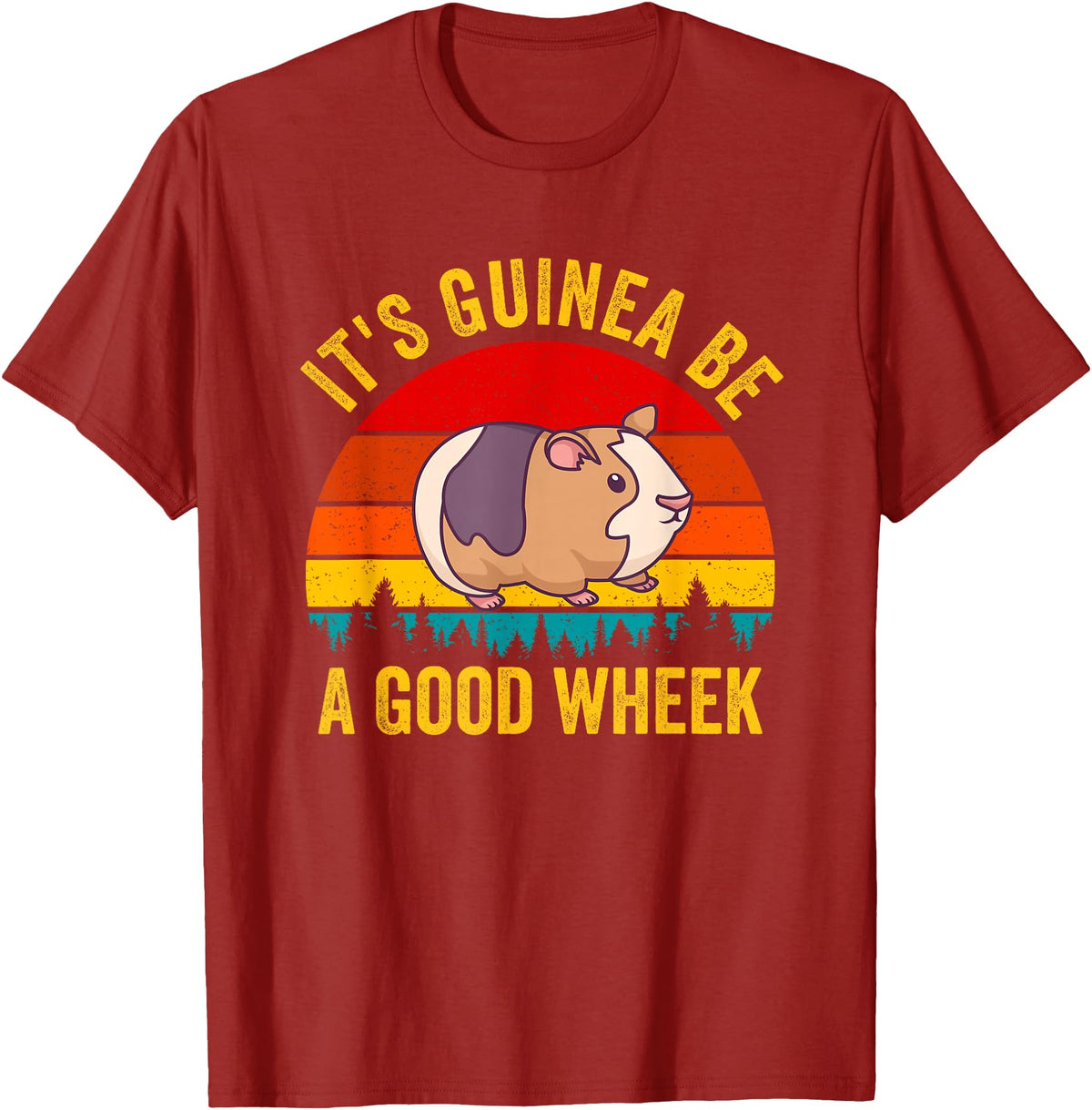 Funny Guinea Pig Clothing It's Guinea Be a Good Wheek Guinea Pig Piggy Gift T-Shirt - Cranberry Red