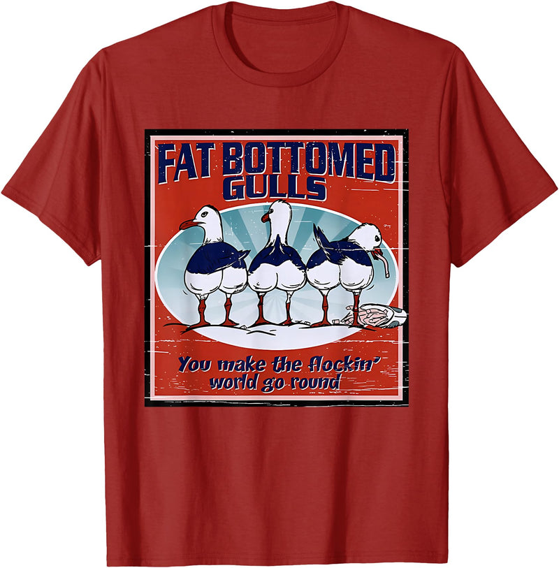 Fat Bottomed Gulls You Make The Flockin' World Go Round T-Shirt - Cranberry Red