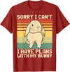 Funny Easter Rabbit Sorry I Can't I Have Plans with My Bunny T-Shirt in Cranberry Red