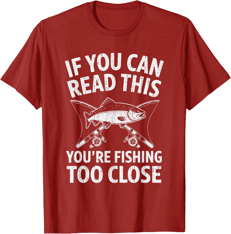 Fishing shirts for Men Women Kids If You Can Read This You're Fishing Too Close Saying Funny T-Shirt - Cranberry Red
