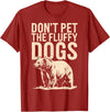Grizzly Bear Wildlife Hiker Backpacker Nature Don't Pet The Fluffy Dogs T-Shirt - Cranberry Red