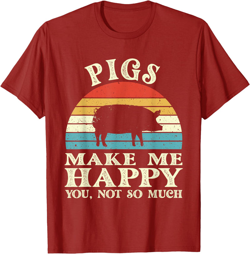 Funny Pig Lover Shirts Pigs Make Me Happy You Not So Much Pig Lover Farming Farmer T-Shirt - Cranberry Red