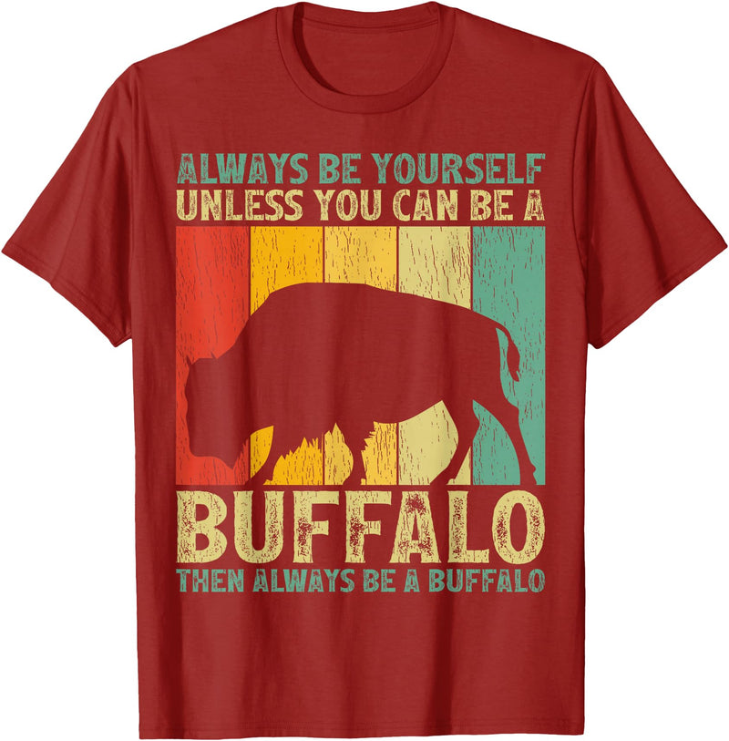 Retro Vintage Buffalo Lover Gifts Vintage Always Be Yourself Unless You Can Be A Buffalo T-Shirt - Cranberry Red