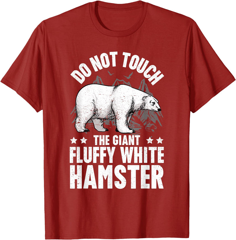 Funny Polar Bear Enthusiast Co. Don't Touch the Giant Fluffy White Hamster Funny Polar Bear T-Shirt - Cranberry Red