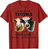 If We Get In Trouble It's My sister's Fault Shirt If We Get In Trouble It's My Sister's Fault Heifer Cow T-Shirt - Cranberry