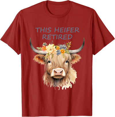 Heifer Is Retired Highland Cow T-Shirt