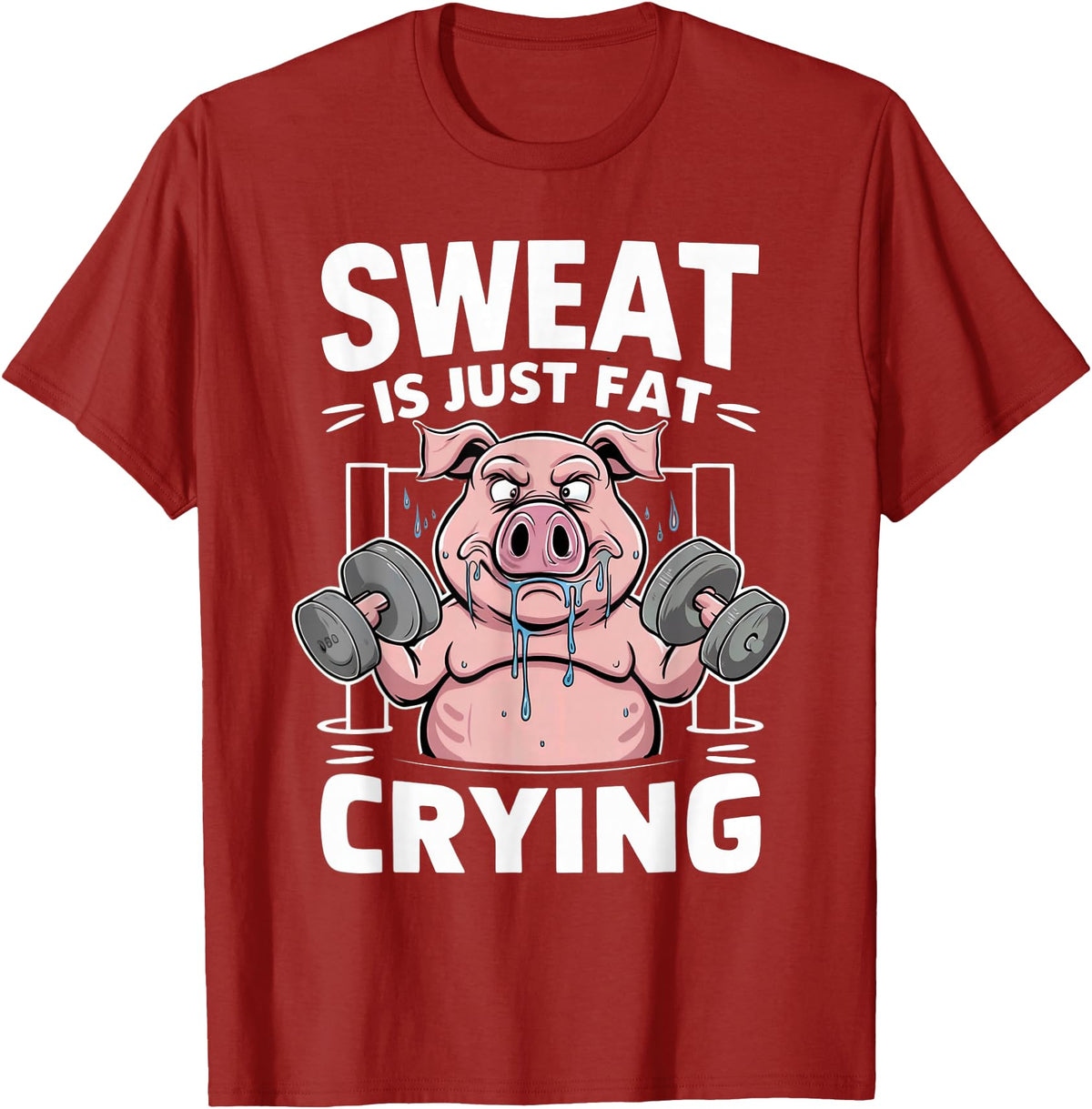 Funny Sports Workout Fitness Gym Apparel Pig Sweat Is Just Fat Crying For Men And Women Pig Lovers T-Shirt - Cranberry Red