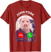 Funny John Pork Is Calling Funny Pig Meme John Pork Is Calling Answer Call Phone T-Shirt - Cranberry Red