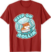 Keep On Rolling Cute Hamster Hammy Owner Pet Lover Gift T-Shirt - Cranberry Red