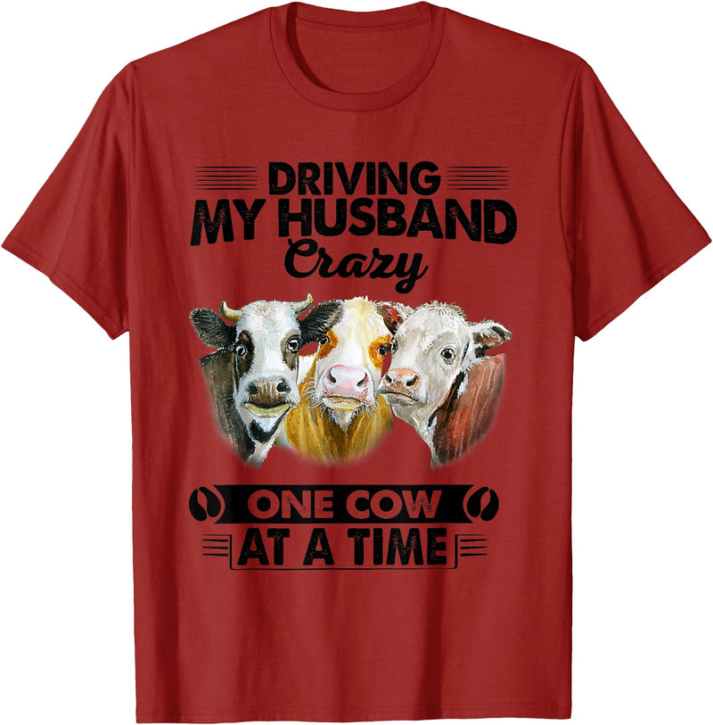 Driving My Husband Crazy One Cow By Dino Driving My Husband Crazy One Cow At A Time Funny Cow T-Shirt - Cranberry Red