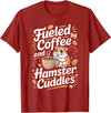 Fueled By Coffee and Hamster Cuddles Hamsters T-Shirt - Cranberry Red