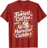 Fueled By Coffee and Hamster Cuddles Hamsters T-Shirt - Cranberry Red