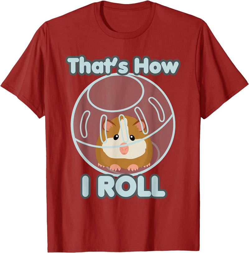 Cute Funny How I Roll Hamster Ball Cartoon T-Shirt T-Shirt - Cranberry Red