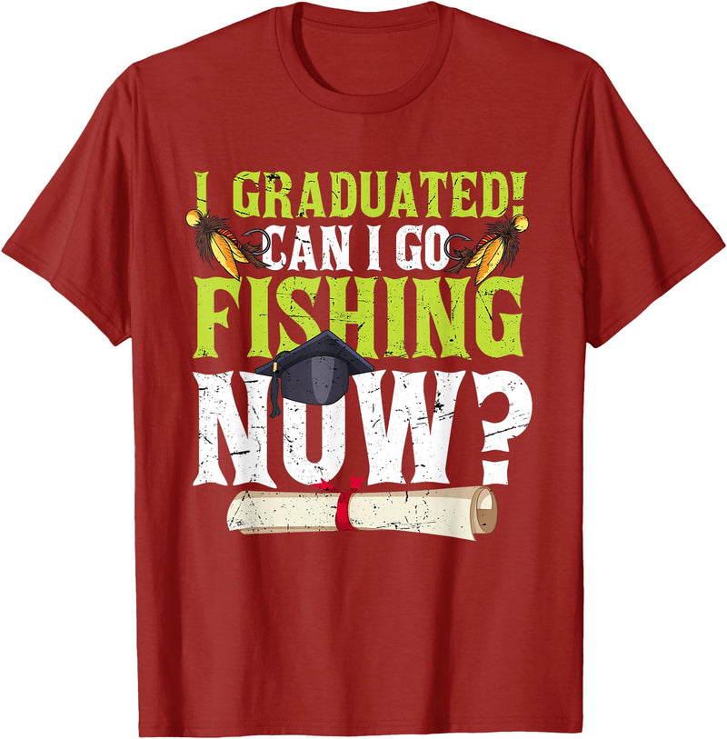 Fishing Graduation CG Funny Can I Go Fishing Now Graduation For Him Her T-Shirt - Cranberry Red
