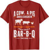 Smoking Barbecue BBQ Chef Gifts A Cow A Pig And A Chicken Walk Into A Bar B Q The End BBQ T-Shirt - Cranberry Red