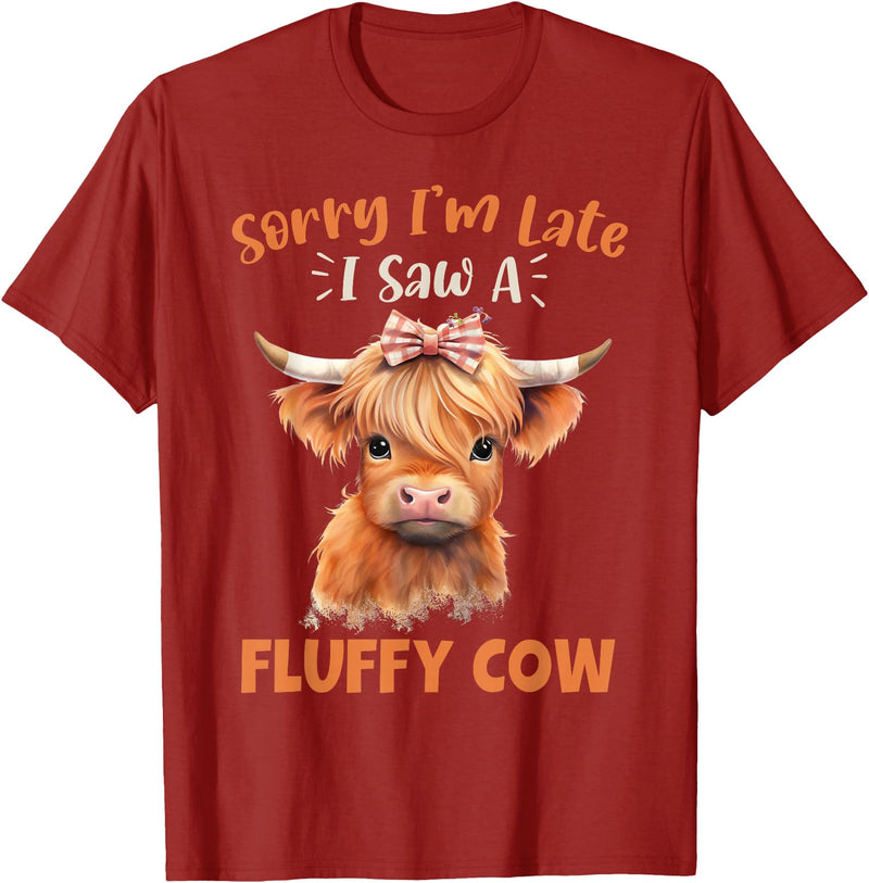 Sorry I'm Late I Saw A Fluffy Cow Novelty Designs Sorry I'm Late I Saw A Fluffy Cow Highland Cow Breeder T-Shirt - Cranberry