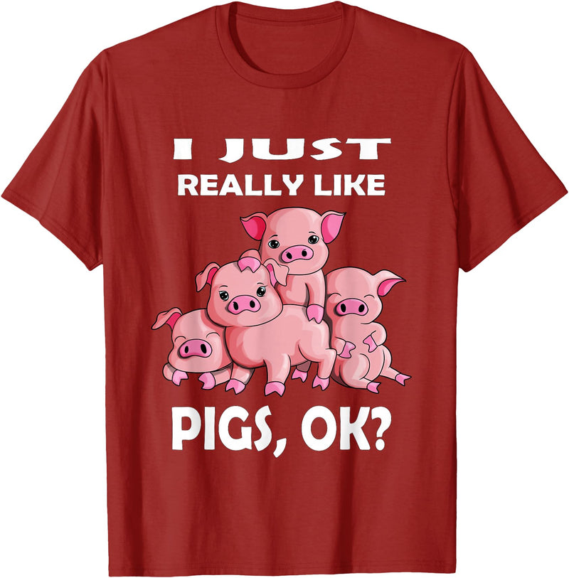Pig Breeding Piglet Farmer Favorite Animal Saying I Just really like Pigs ok Pink Pig Fan Farmer Farm T-Shirt - Cranberry Red