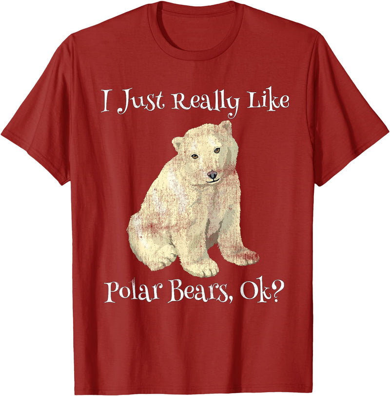 TheseSimpleTruths Polar Bear I Just Really Like Polar Bears Ok? Cute T-Shirt - Cranberry Red