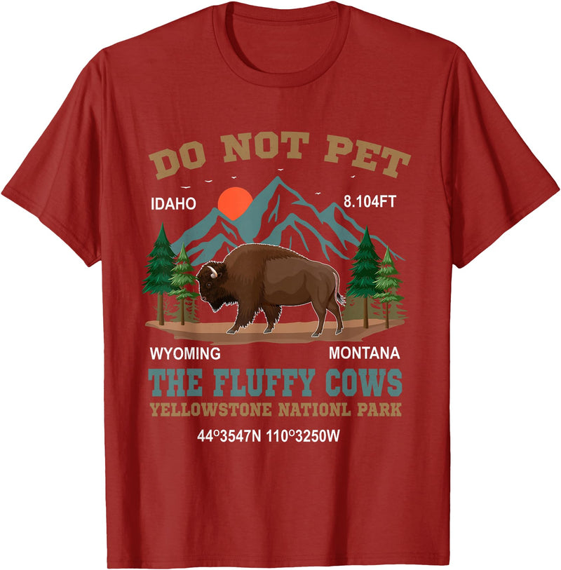 Funny Yellowstone Vacation Souvenir Buffalo Do Not Pet the Fluffy Cows Bison Yellowstone National Park T-Shirt - Cranberry