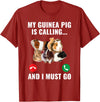 Guinea Pig Lover Apparel Furry Potato Pets My Guinea Pig Calls and I Must Go T-Shirt - Cranberry Red