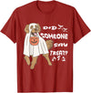 Funny Halloween Golden Retriever Owner Gifts Ideas Funny Halloween Ghost Golden Retriever Did Someone Say Treat T-Shirt -