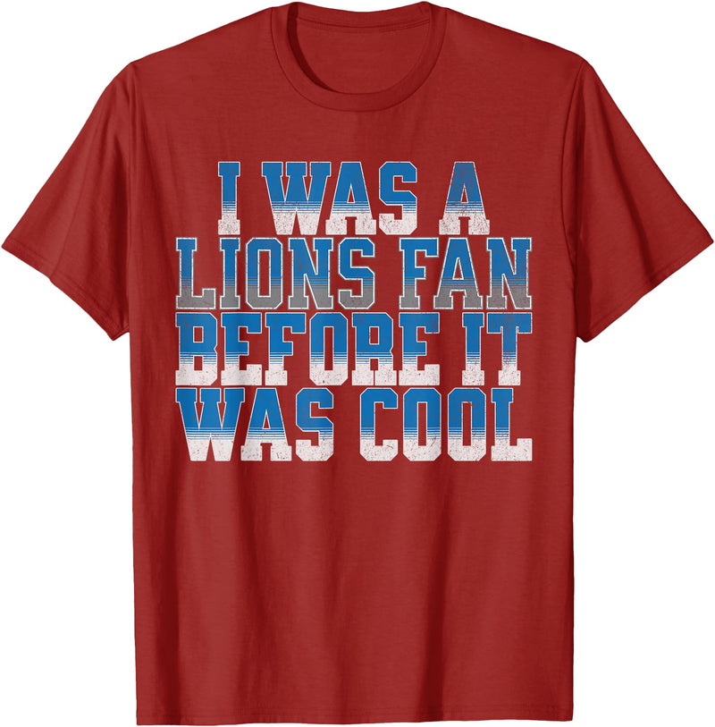 Lions Fan Before It Was Cool Lions Tees Lions Fan Before It was Cool Lions Gear Lions Fan Men Women T-Shirt - Cranberry Red