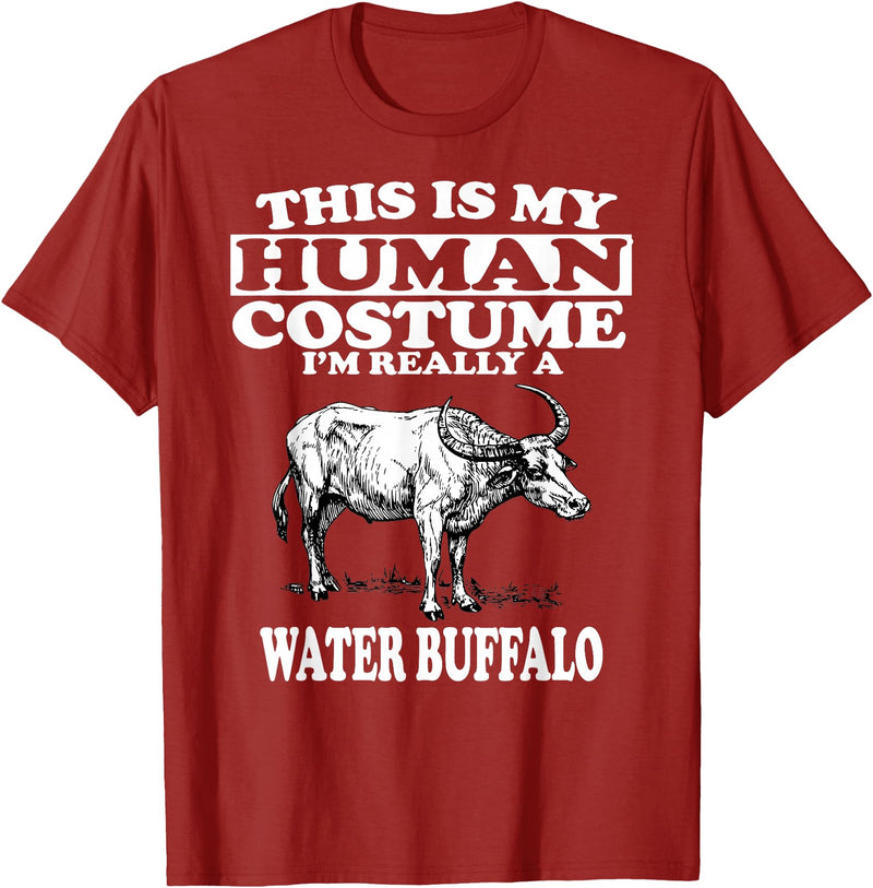 This is My Human Costume I'm Really a Water Buffalo T-Shirt T-Shirt - Cranberry Red