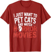 Funny Quote I Just Want To Pet Cats Watch Horror Funny Watch Horror Movie Fan - Halloween Cat Lover T-Shirt - Cranberry Red