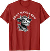 Funny Animal Memes by Change Your Tune Don't Have a Cow Funny Retro Animal Barnyard Humor T-Shirt - Cranberry Red