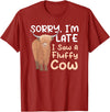 Highland Cow Breeder Designs Sorry I'm Late I Saw A Fluffy Cow Highland Cow Breeder T-Shirt - Cranberry Red