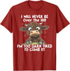 Funny Cow I Will Never Be Over The Hill Tee Shirt Cow I Will Never Be Over The Hill I'm Too Darn Tired To Clim T-Shirt -