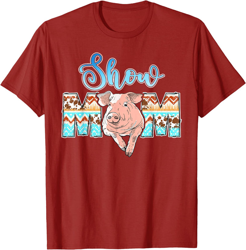 Pig Show Mom Mother's Day Pig Show Mom Pig Show Mother Pig Show Mama T-Shirt - Cranberry Red