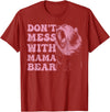 Mama Bear Funny Mother's Day Tees Womens Don't Mess with Mama Bear Funny Mothers Day T-Shirt - Cranberry Red