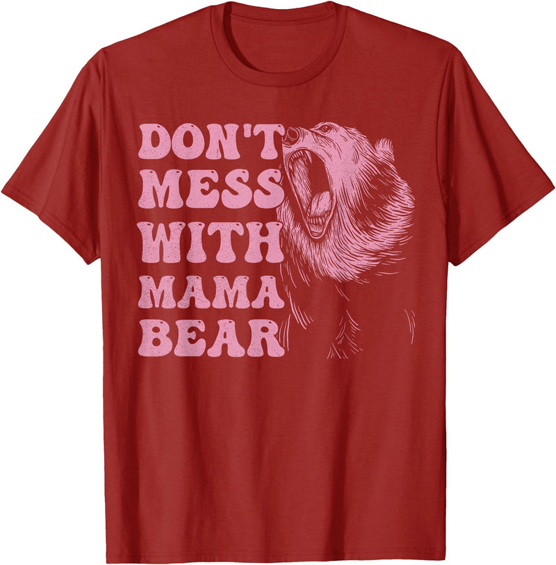 Mama Bear Funny Mother's Day Tees Womens Don't Mess with Mama Bear Funny Mothers Day T-Shirt - Cranberry Red