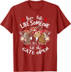 Live Life Like Someone Left Gate Open Heifer Cow Live Life Like Someone Left The Gate Open Heifer Cow T-Shirt - Cranberry Red