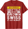 Funny Cattle Brown Swiss Gift for Men & Women Talk About Cow Rancher - Cattle Farmer Breeder Brown Swiss T-Shirt - Cranberry