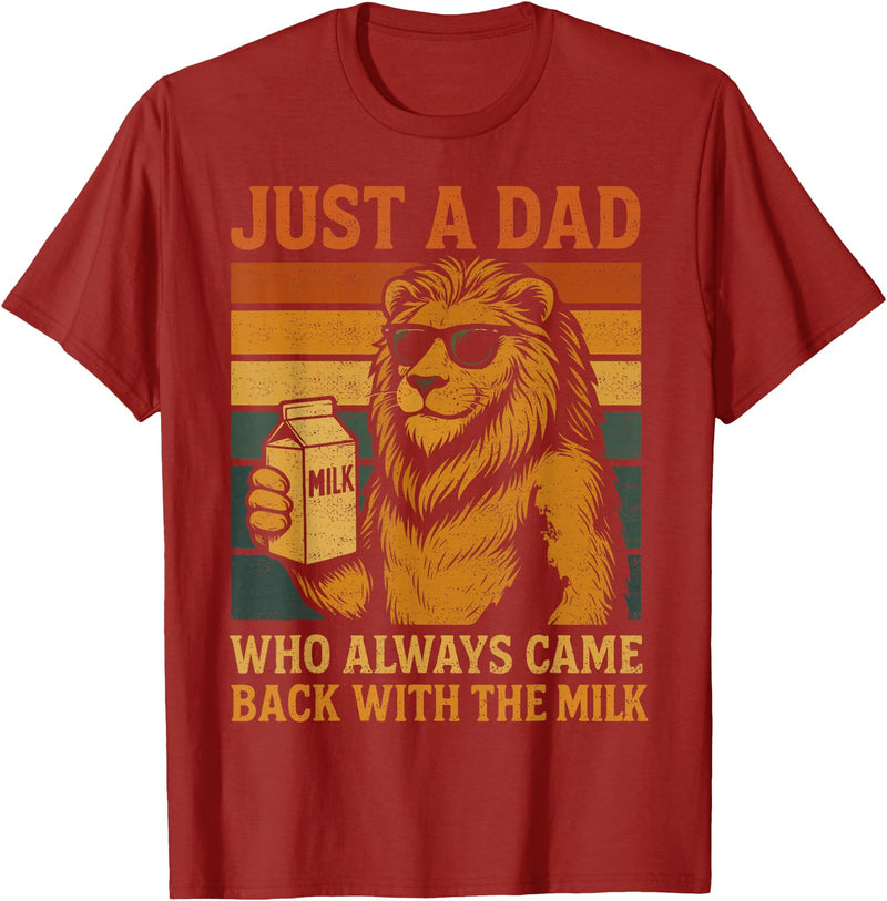 Lion Papa Funny Fathers Day Dad Husband Apparel Vintage Lion Just A Dad Who Always Came Back With The Milk T-Shirt - Cranberry Red