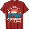 I support Offshore Drilling Boating boat Funny Motorboats T-Shirt - Cranberry Red