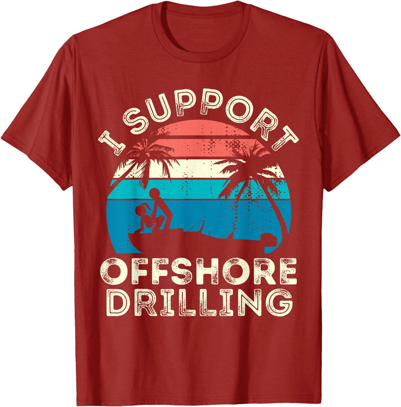 I support Offshore Drilling Boating boat Funny Motorboats T-Shirt - Cranberry Red