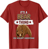 Funny Bear Stuff Women Men Kids Bears Quote Brown Bear It's A Bear Thing Bear T-Shirt - Cranberry Red