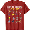 Bird Watching | Birds Lover How to Identify A Bird | Bird Watcher | Bird Lover T-Shirt - Cranberry Red
