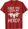 Cow Farmer Gifts Have you seen my Herd Cow Lover T-Shirt - Cranberry Red
