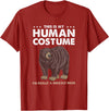 Hiking Lover Design This Is My Human Costume Im Really A Grizzly Bear T-Shirt - Cranberry Red
