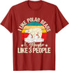 Funny Polar Bear Shirts I Like Polar Bears - Zookeeper Zoologist Zoo Animal Lover T-Shirt - Cranberry Red
