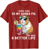Cute Guinea Pig Drinking Cocktail Sunglasses Lover I Work Hard So My Guinea Pig Can Have A Better Life Lovers T-Shirt - Cranberry Red