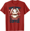 Some Bunny Needs Coffee Lover Cute Rabbit Easter T-Shirt in Cranberry Red