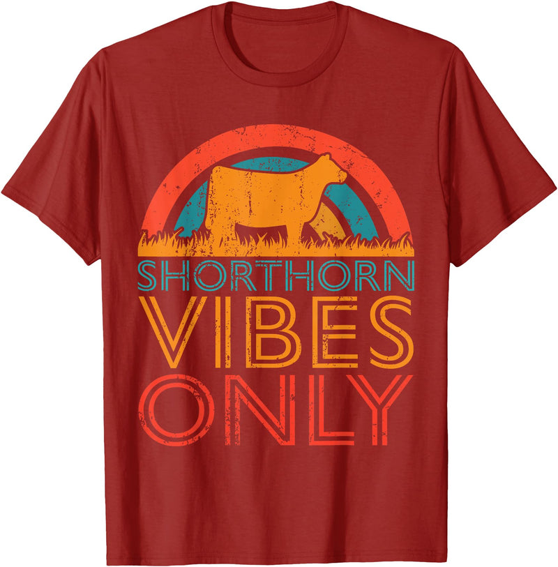 Funny Shorthorn Gift for Men & Women Cow Vibes Only - Cow Breeder Shorthorn Cattle Farmer T-Shirt - Cranberry Red