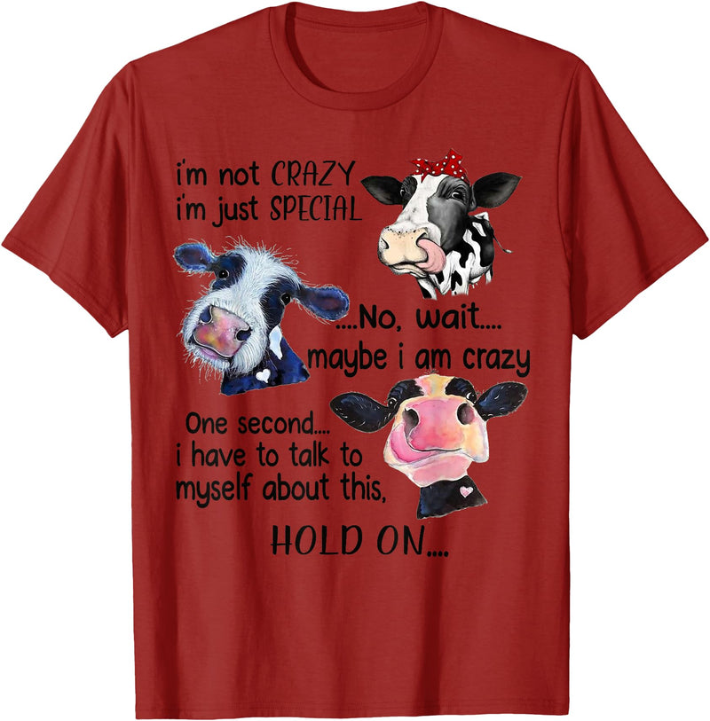 Cow I'm Not Crazy I'm Just Special Funny Cow I'm Not Crazy I'm Just Special Maybe I'm Crazy T-Shirt - Cranberry Red