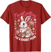 I'm Not Yelling I'm a Rabbit Mom Bunny T-Shirt in Cranberry Red