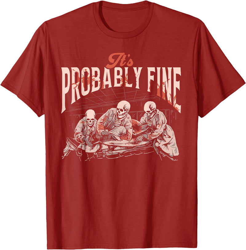 Funny It's Probably Fine Skeletons Tee Shirt It's Probably Fine Skeletons T-Shirt - Cranberry Red